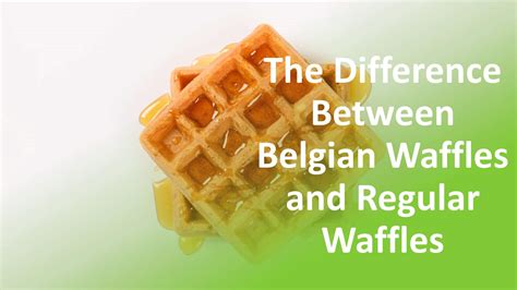 belgian waffles vs regular waffles